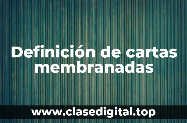 Ejemplos de cartas membranadas