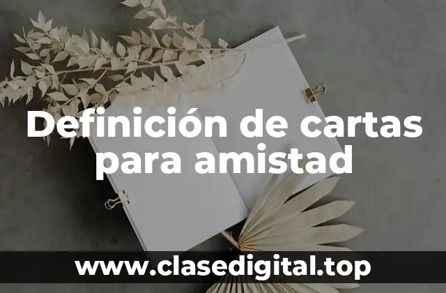 Definición de cartas para amistad