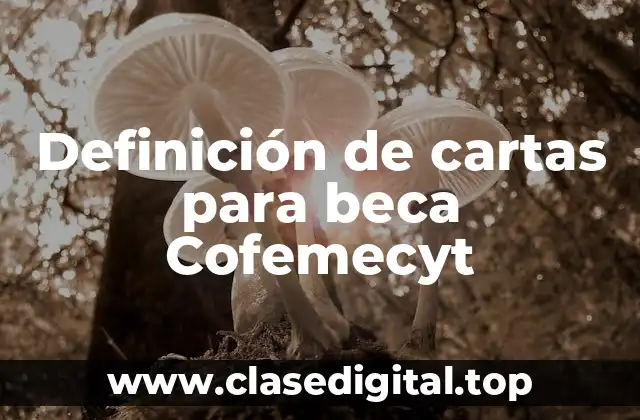 Definición de cartas para beca Cofemecyt