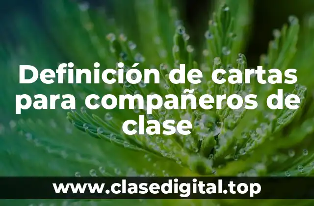 Definición de cartas para compañeros de clase