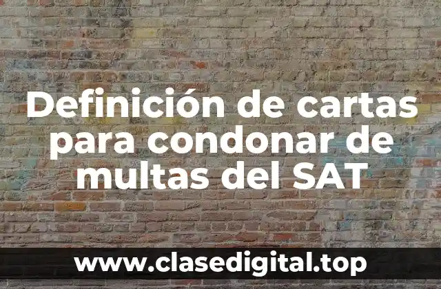 Definición de cartas para condonar de multas del SAT