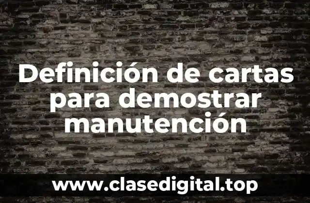 Definición de cartas para demostrar manutención