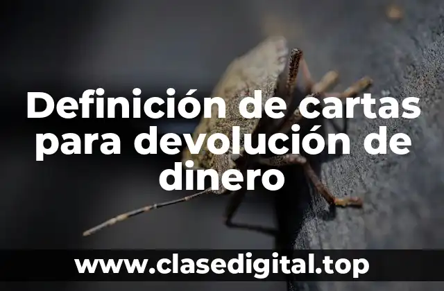 Definición de cartas para devolución de dinero