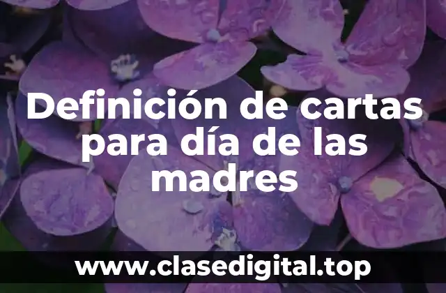 Ejemplos de cartas para el Día de las Madres