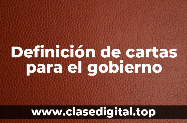Definición de cartas para el gobierno
