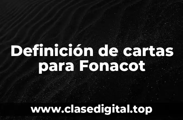 Definición de cartas para Fonacot