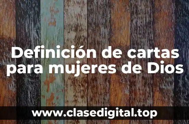 Definición de cartas para mujeres de Dios