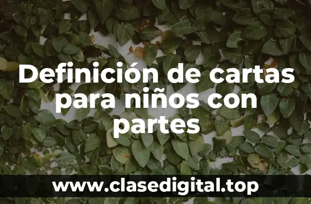 Definición de cartas para niños con partes