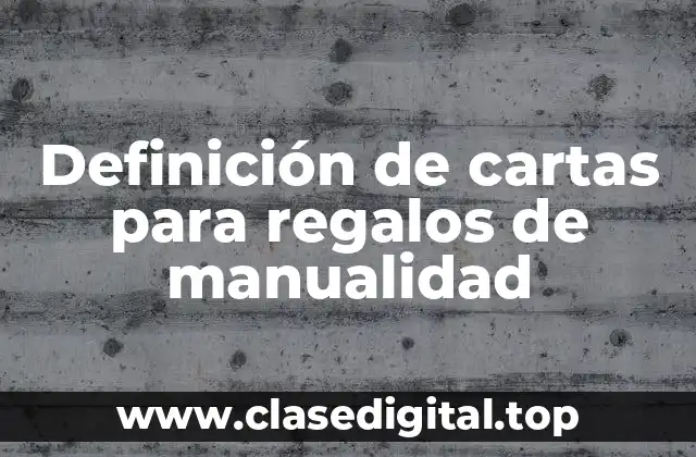 Ejemplos de cartas para regalos de manualidad