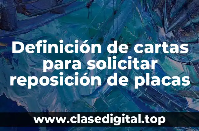 Definición de cartas para solicitar reposición de placas