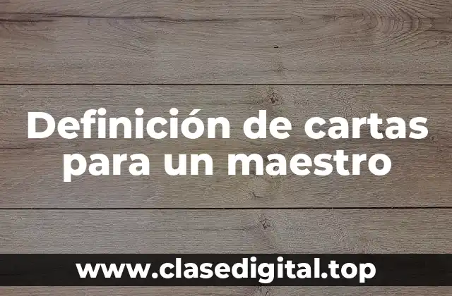 Definición de cartas para un maestro