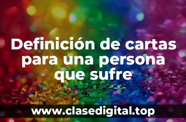 Definición de cartas para una persona que sufre