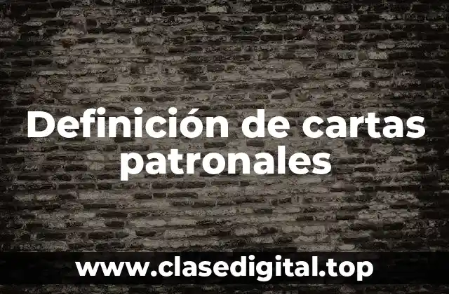 Definición de cartas patronales