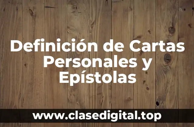 Definición de Cartas Personales y Epístolas