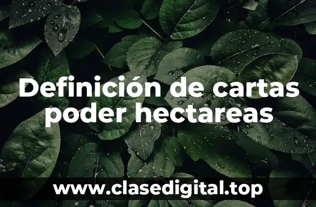 Definición de cartas poder hectareas