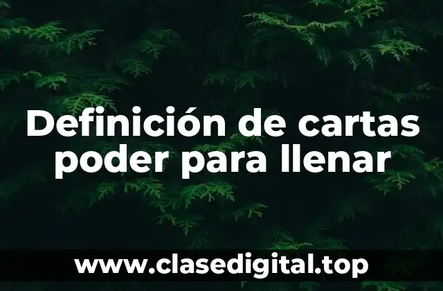 Definición de cartas poder para llenar