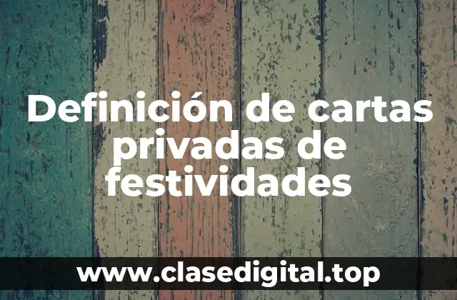 Definición de cartas privadas de festividades