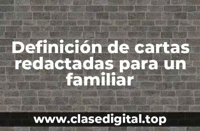 Definición de cartas redactadas para un familiar