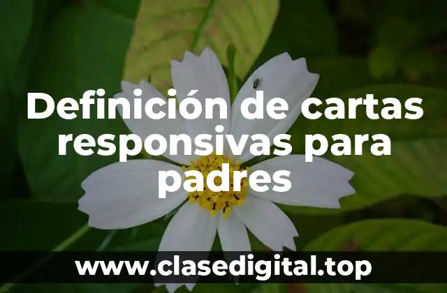 Definición de cartas responsivas para padres