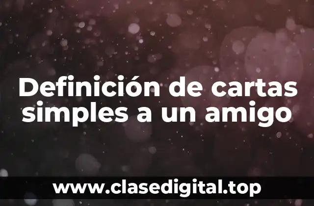 Definición de cartas simples a un amigo