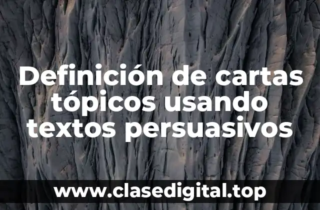 Definición de cartas tópicos usando textos persuasivos