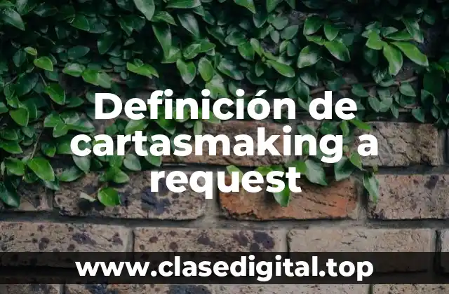 Definición de cartasmaking a request