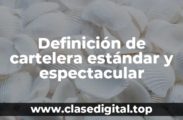 Definición técnica de cartelera estándar