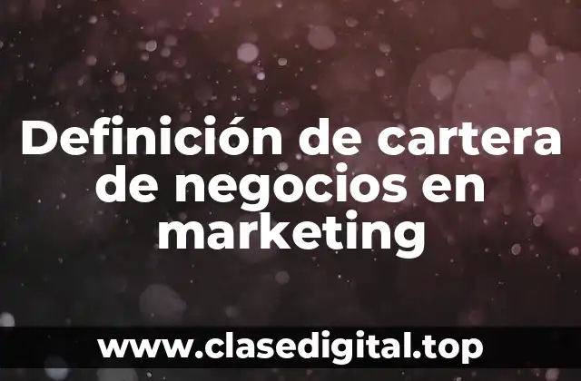 Definición de cartera de negocios en marketing