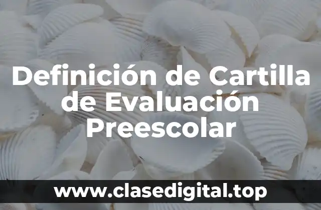 Definición de Cartilla de Evaluación Preescolar