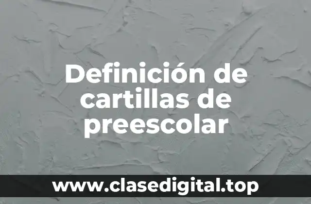 Definición de cartillas de preescolar