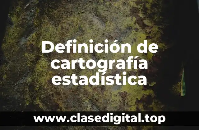 Definición de cartografía estadística