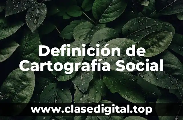 Definición de Cartografía Social