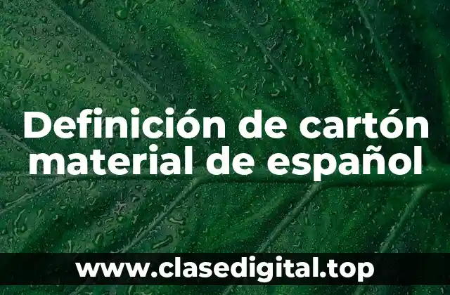 Definición de cartón material de español