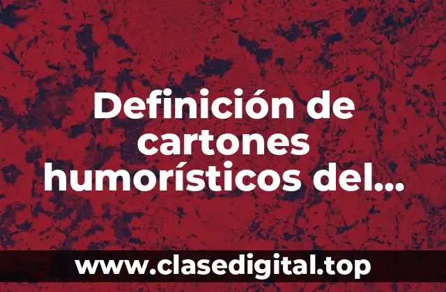 Definición de cartones humorísticos del país de México