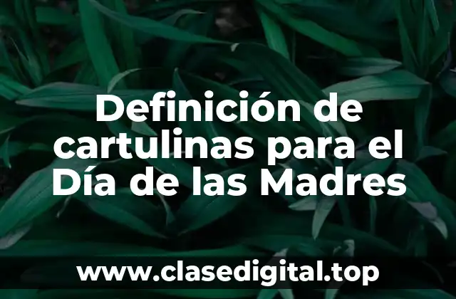 Definición de cartulinas para el Día de las Madres