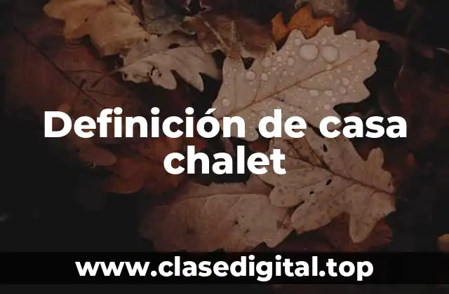 Definición de casa chalet