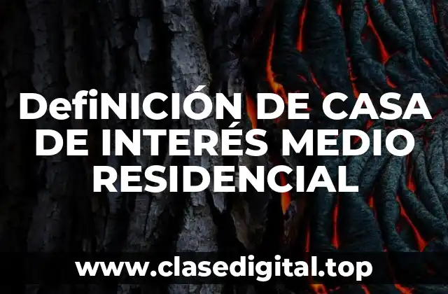 Definición técnica de casa de interés medio residencial