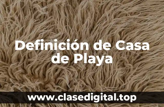 Definición de Casa de Playa