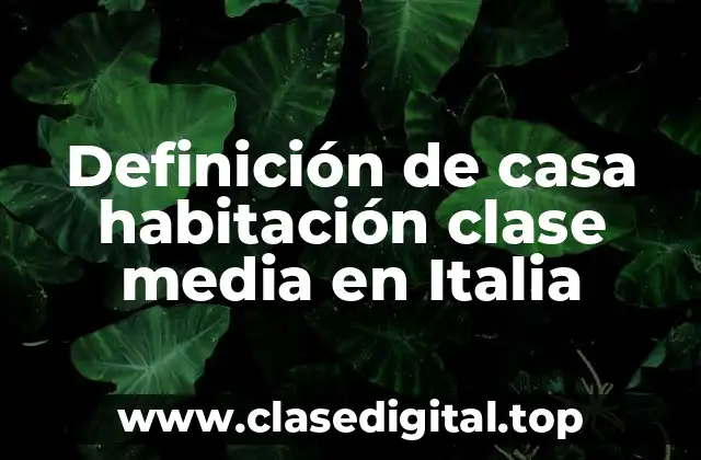 Definición de casa habitación clase media en Italia