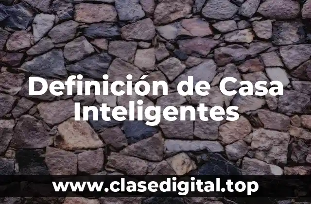 Definición de Casa Inteligentes
