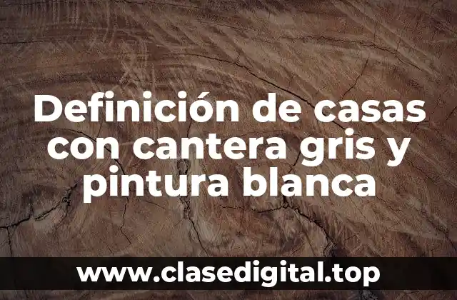 Definición de casas con cantera gris y pintura blanca