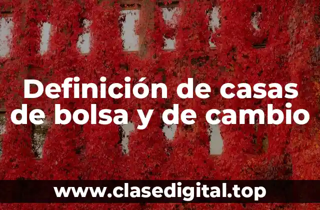 Definición de casas de bolsa y de cambio