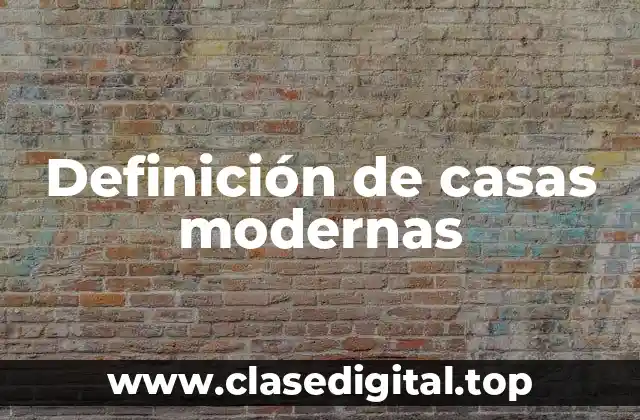 Definición de casas modernas