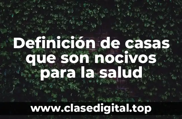 Ejemplos de casas que son nocivas para la salud