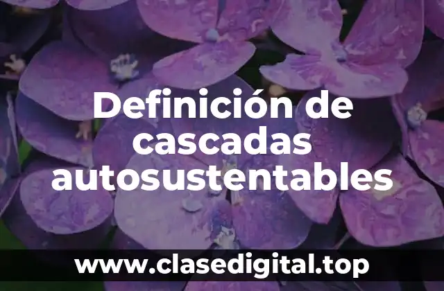 Definición de cascadas autosustentables