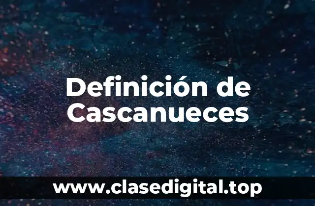 Definición de Cascanueces