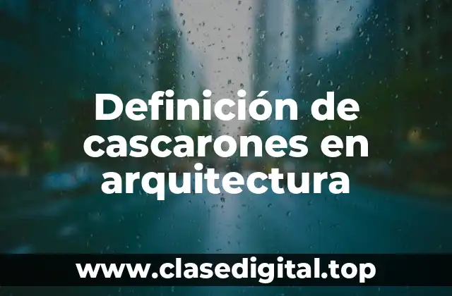 Definición de cascarones en arquitectura