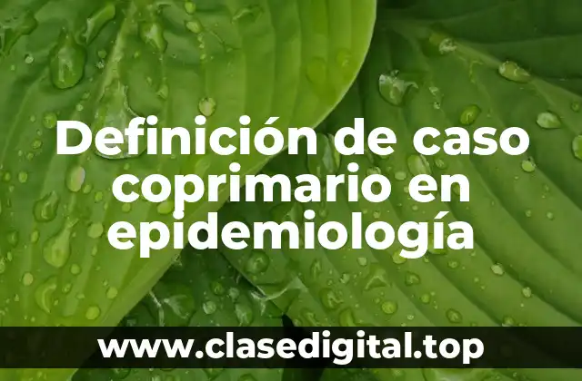 Definición de caso coprimario en epidemiología