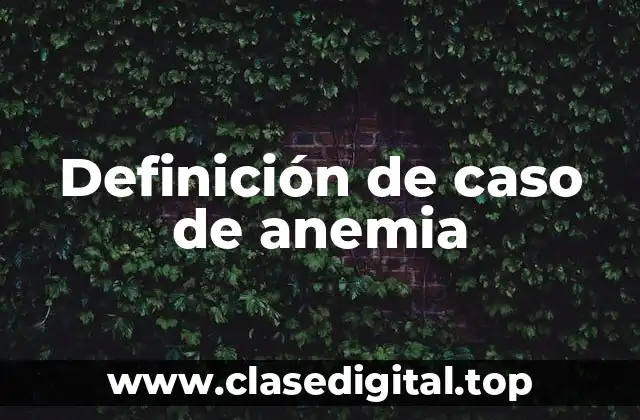 Definición de caso de anemia