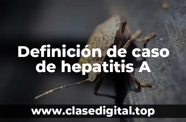 Definición de caso de hepatitis A